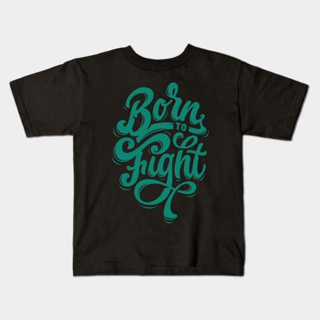 born to fight Kids T-Shirt by Shapwac12